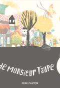 Le monde de Monsieur Taupe, Tereza Sediva, livre jeunesse