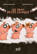 Les trois petits cochons, Christina Dorner, Christian Voltz, livre jeunesse