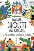 Madame Chouette m'a raconté les plus étonnantes histoires de la nature, Lulu Lima, Jana Glatt, livre jeunesse