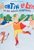 Martin le lynx et les sabots magiques, Caroline Mandy, Sarah Hoyle, livre jeunesse