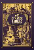 Mon étrange famille, Lili Chartrand, Marion Arbona, livre jeunesse