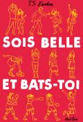 Sois belle et bats-toi, T.S. Heaston, livre jeunesse