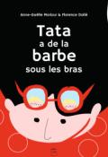 Tata de la barbe sous les bras, Anne-Gaëlle Morizur, Florence Dollé, livre jeunesse