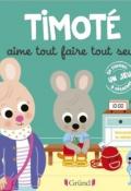 Timoté aime tout faire tout seul, Emmanuelle Massonaud, Mélanie Combes, livre jeunesse