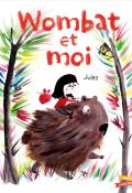 Wombat et moi, Jules, livre jeunesse