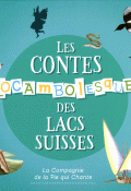 Les contes rocambolesques des lacs suisses, La Compagnie la Pie qui Chante, livre jeunesse