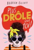 Plus drôle que toi, Rebecca Elliott, livre jeunesse, roman ado