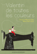 Valentin de toutes les couleurs, Chiara Mezzalama, Reza Dalvand, livre jeunesse, album jeunesse