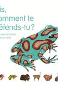Dis, comment te défends-tu ?, Françoise de Guibert, Clémence Pollet, livre jeunesse