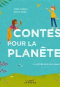 Contes pour la planète, Anna Casals, Paolo Ferri, Cris Ramos, livre jeunesse