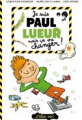 Paul Lueur. Je suis Paul Lueur mais ça va changer, Sébastien Peureux, Aurélien Filangi, Loïc Méhée, livre jeunesse