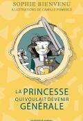 La princesse qui voulait devenir générale, Sophie Bienvenu, Camille Pomerlo, livre jeunesse