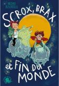 Scrox, Brax et fin du monde, Nadine debertolis, Eglantine Ceulemans, livre jeunesse