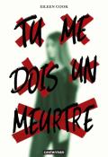 Tu me dois un meurtre, Eileen Cook, livre jeunesse