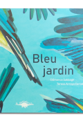 Bleu jardin, Clémence Sabbagh, Clémence Sabbagh, Livre jeunesse