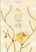 Juste pour voir, Morgane de Cadier, Florian Pigé, livre jeunesse