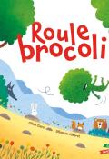 Roule brocoli, Céline Claire, Sébastien Chebret, livre jeunesse