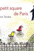 Un petit square de Paris, Béatrice Tanaka, Noémi Kopp-Tanaka, livre jeunesse