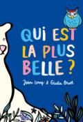 Qui est la plus belle? Jean Leroy, Giulia Bruel, livre jeunesse