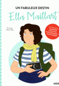 Ella Maillart: un fabuleux destin, Olivier May, Marina Pérez, livre jeunesse