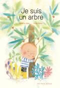 Je suis un arbre, Sylviane Jaoui, Anne Crahay, livre jeunesse