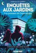 Enquêtes aux jardins (T. 2). Les pommes de l'apocalypse, livre jeunesse