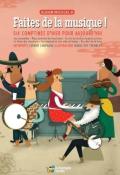 Faites de la musique, six comptines d'hier pour aujourd'hui, collectif, Marie-Eve Tremblay, livre jeunesse