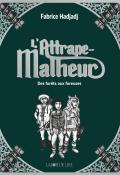 L'Attrape-Malheur (T. 2). Des forêts aux foreuses - Hadjadj - Tirabosco  - Livre jeunesse