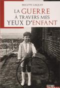 Brigitte Gisquet, La guerre à travers mes yeux d'enfant, livre jeunesse