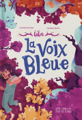 La voix bleue, Caroline Fournier, Carolane Storm, livre jeunesse