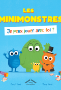 Les minimonstres. Je peux jouer avec toi, Caryl Hart, Tony Neal, livre jeunesse