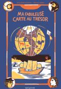 Ma fabuleuse carte au trésor, Guillaume Guéraud, Renaud Perrin, livre jeunesse