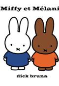 Miffy et Mélanie, Dick Bruna, livre jeunesse