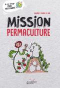 Mission permaculture, Guizou, Claire Le Gal, livre jeunesse