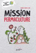 Mission permaculture, Guizou, Claire Le Gal, livre jeunesse