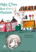 Petit chien rêve d'une maison, Maya Dalgachéva, Névéna Angélova, livre jeunesse