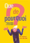 Que de pourquoi : des réponses en un clin d'œil, Françoise de Guibert, Laurence Schaack, Robbert, livre jeunesse