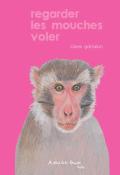 Regarder les mouches voler, Claire Garralon, livre jeunesse