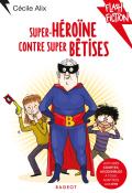 Super-héroïne contre super bêtises, Cécile Aliz, Zelda Zonk, livre jeunesse