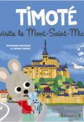 Timoté visite le Mont-Saint-Michel, Emmanuelle Massonaud, Mélanie Combes, livre jeunesse