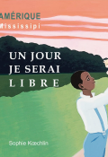 Un jour je serai libre, Sophie Kœchlin, livre jeunesse