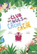 Le club des nuls au cache-cache, Claude Combacau, Coralie Vallageas, livre jeunesse