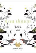 Eau douce, Emilie Vast, Emile Vast, livre jeunesse