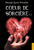 Coeur de sorcière (T. 2) - Ayma Paredes - Livre jeunesse