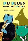 Du blues dans les couleurs-Sophie Kœchlin-Livre jeunesse