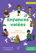 Enfances volées : 4 histoires d'enfants au travail-Véronique Cauchy-Anatole Aufrère-Livre jeunesse