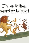 J'ai vu le lion le renard et la belette-Jérôme Camil-Livre jeunesse