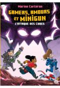 L'attaque des cubes (T. 2). Gamers, amours et minigun-Marine Carteron-Gaspard Sumeire-Livre jeunesse-Roman jeunesse