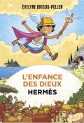 L'enfance des dieux (T. 4). Hermès-Evelyne Brisou-Pellen-Thierry Christmann-Livre jeunesse