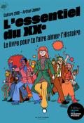 L'essentiel du XXe : Le livre pour te faire aimer l'Histoire-Culture 2000-Arthur Junier-Livre jeunesse